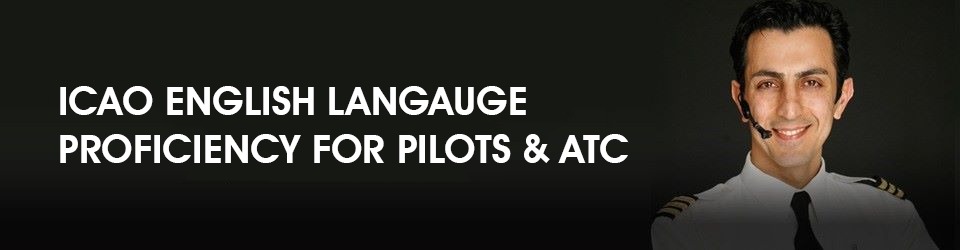 ICAO ENGLISH LANGAUGE PROFICIENCY FOR PILOTS and ATC
